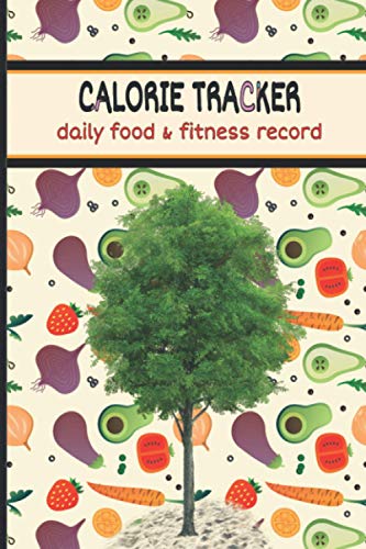 Calorie Tracker: Calories Record For Meals And Fitness, Calorie Journal ...