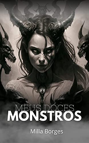 Meus Doces Monstros: Harém Reverso Com Monstros (Monstros e Eu Livro 1)