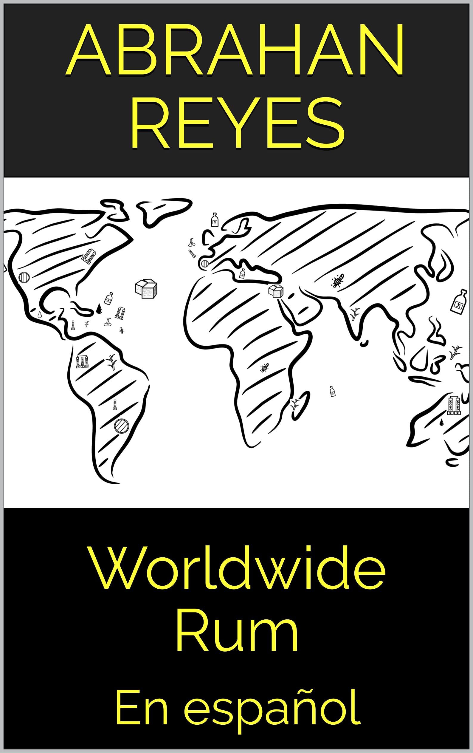 Worldwide Rum En español by Abrahan Reyes Goodreads