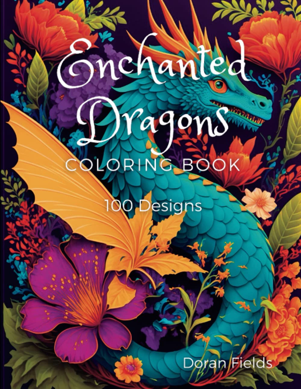 Enchanted Dragons Coloring Book: Unleash Your Creativity and Find Inner