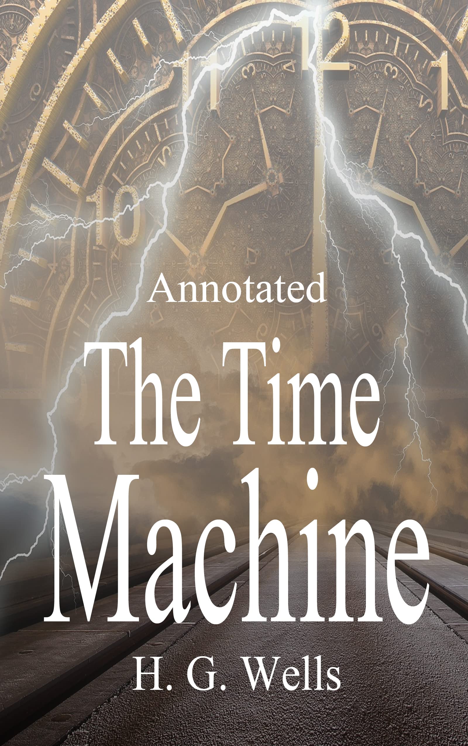 The Time Machine Book by H. G. Wells Annotated by H.G. Wells | Goodreads
