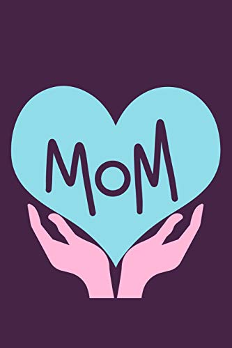 Mom: Blank Lined Notebook Journal: Mothers Mommy Gift Journal 6x9 | 110 ...