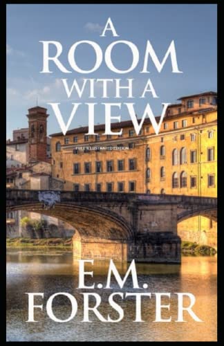 A Room with a View: (Full Illustrated Edition) by E.M. Forster | Goodreads