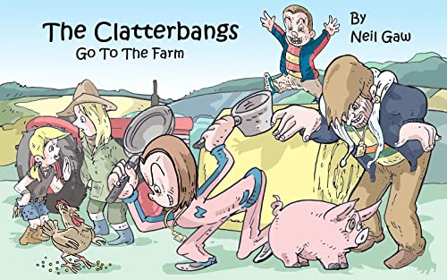 The Clatterbangs Go To The Farm: A Funny Rhyming Story for Kids Ages 5–8