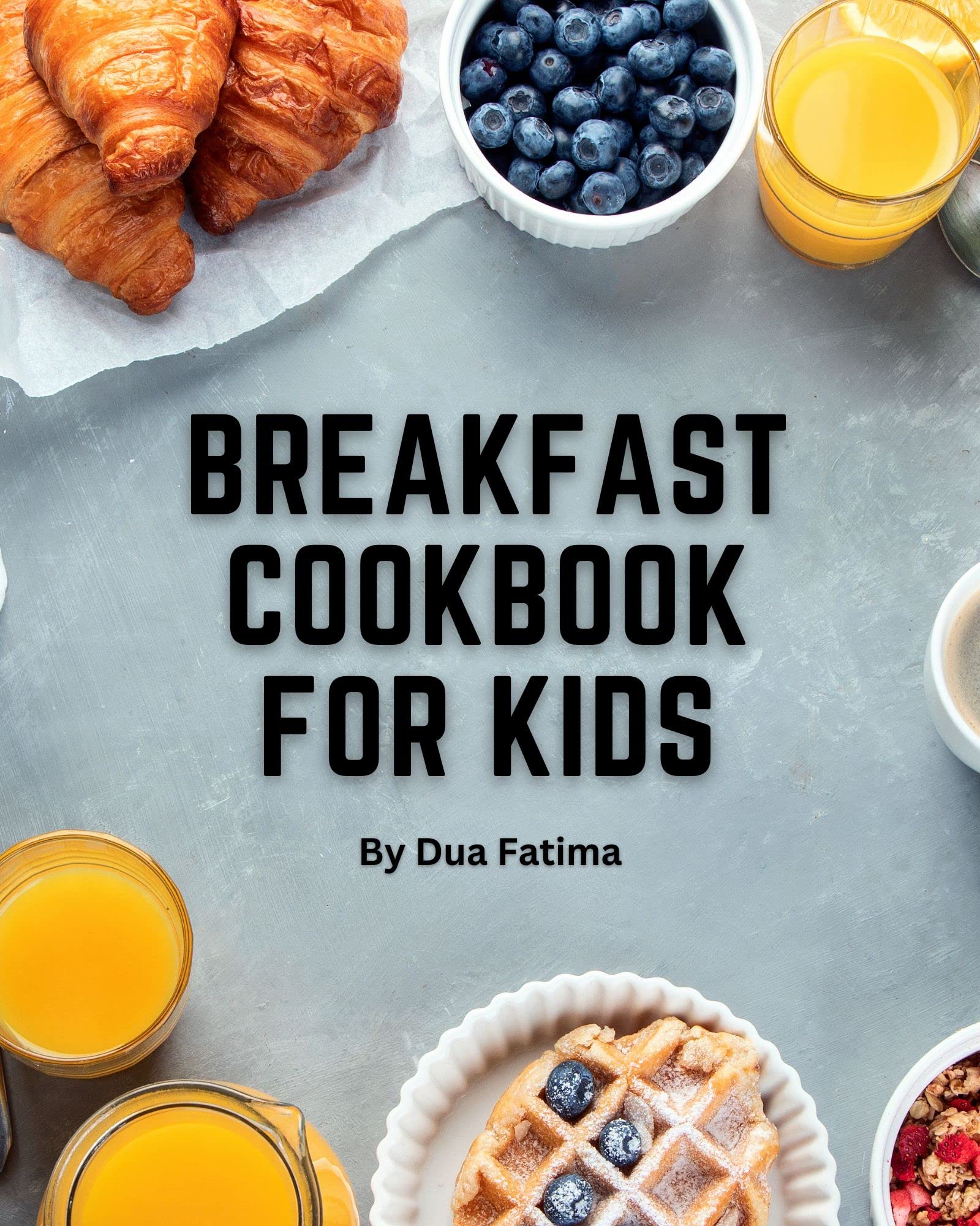 Breakfast Cookbook for Kids 5o Breakfast Recipes Cookbook for Kids by
