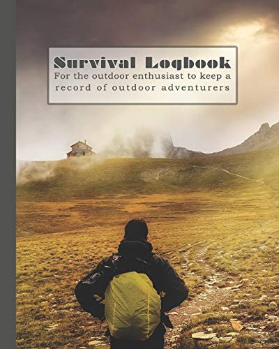 Survival logbook: Guided journal to to get out and about in nature and ...