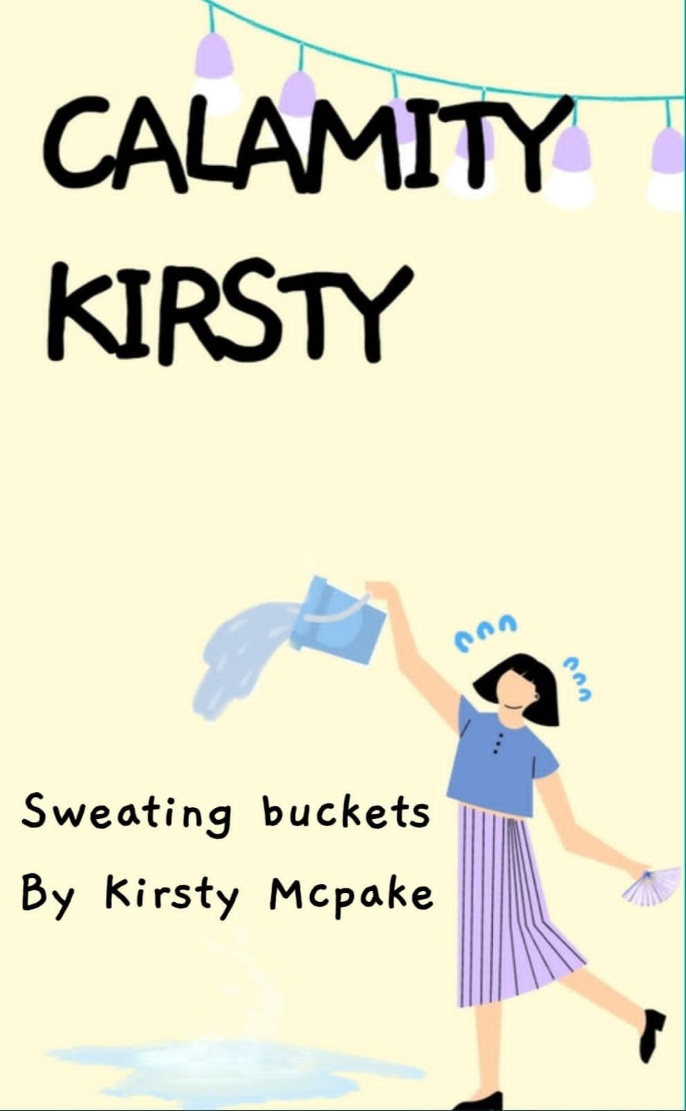 Calamity Kirsty Sweating buckets by Kirsty McPake Goodreads