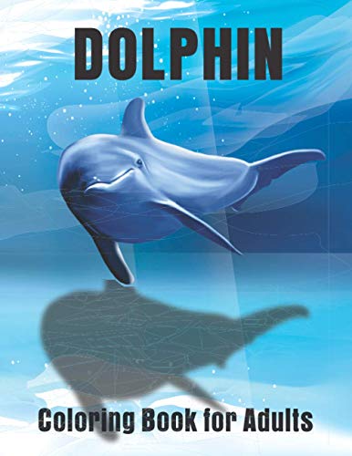 Dolphin Coloring Book for Adults: Large One Sided Stress Relieving ...
