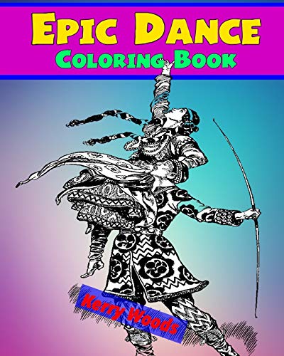 Epic Dance Coloring Book by Kerry Woods | Goodreads