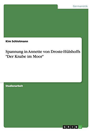 Der Knabe Im Moor Annette Von Droste Hülshoff Spannung in Annette von Droste-H lshoffs Der Knabe im Moor by Kim