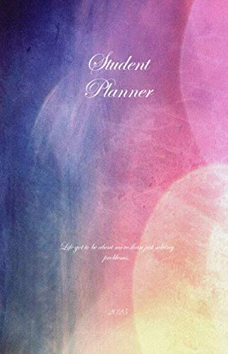 Student Planner 2025; Life got to be about more than just solving