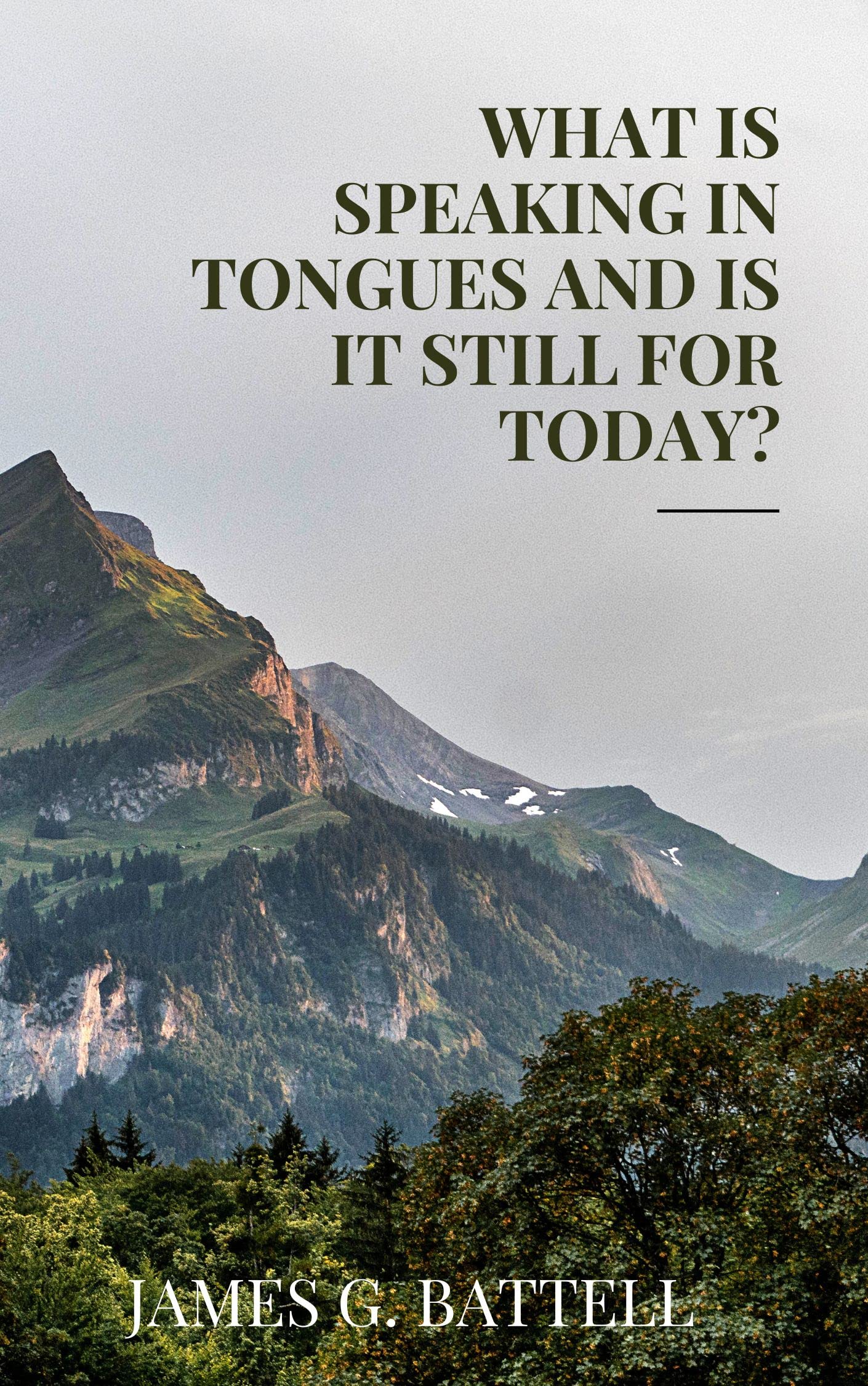 What Is Speaking In Tongues And Is It Still For Today? by James G