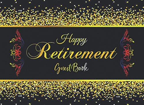 Happy Retirement Guest Book : Message Book, Gift Log Book, Blank Guest ...