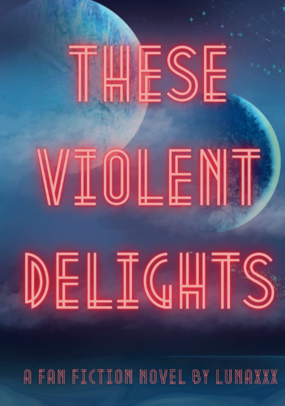 These Violent Delights by Luna xxx Goodreads