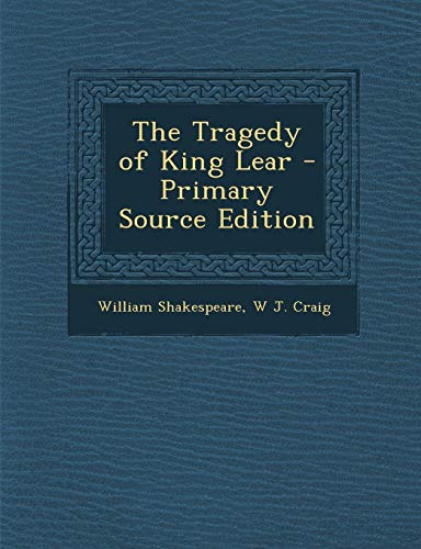 The Tragedy of King Lear - Primary Source Edition by William ...