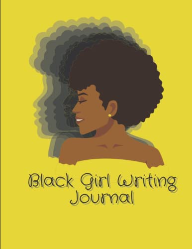 Black Girl Writing Journal: For African American Women 200 Page Lined