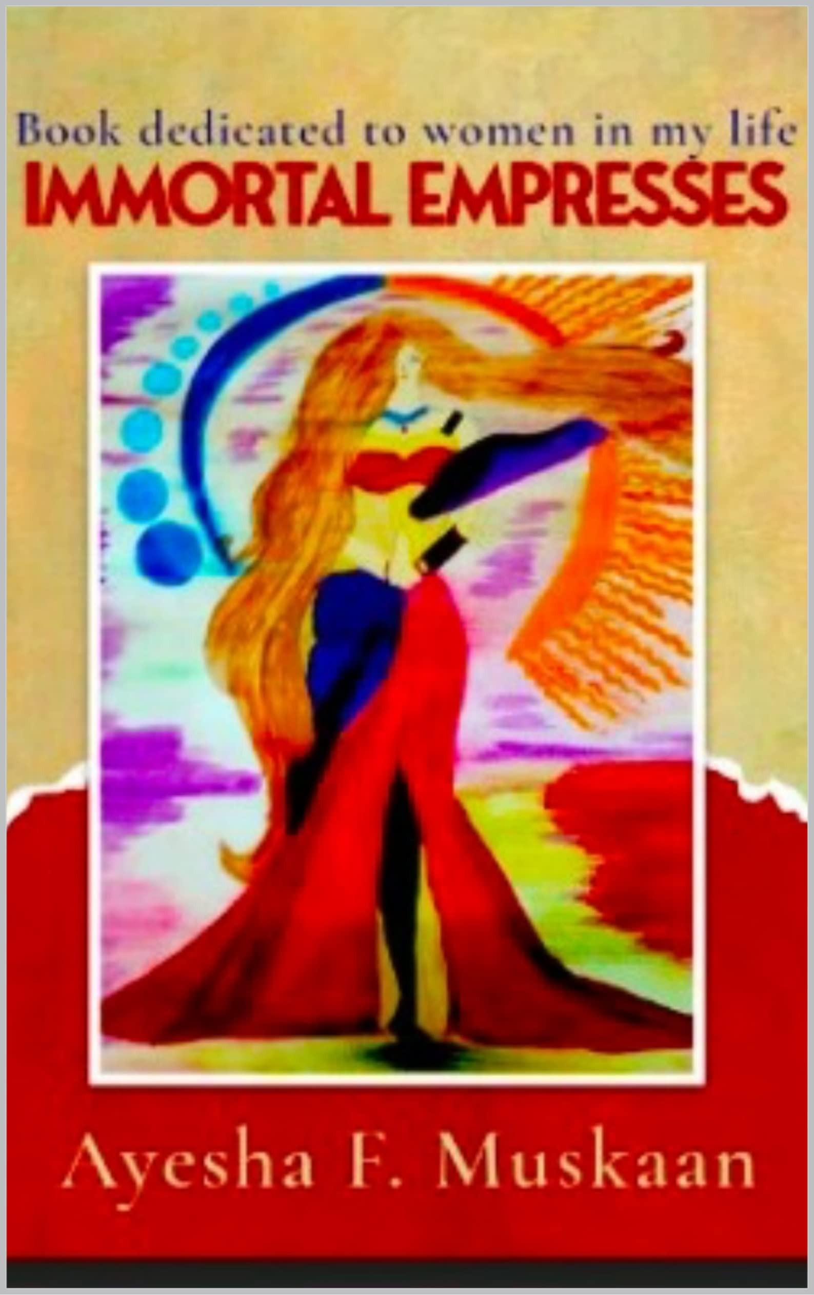 Immortal Empresses: Book dedicated to women in my life