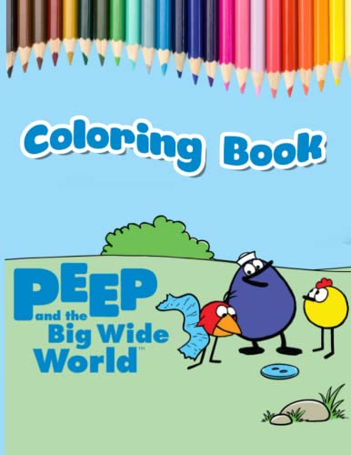 Peep and the Big Wide World Coloring Book: A Fabulous Coloring Book For ...