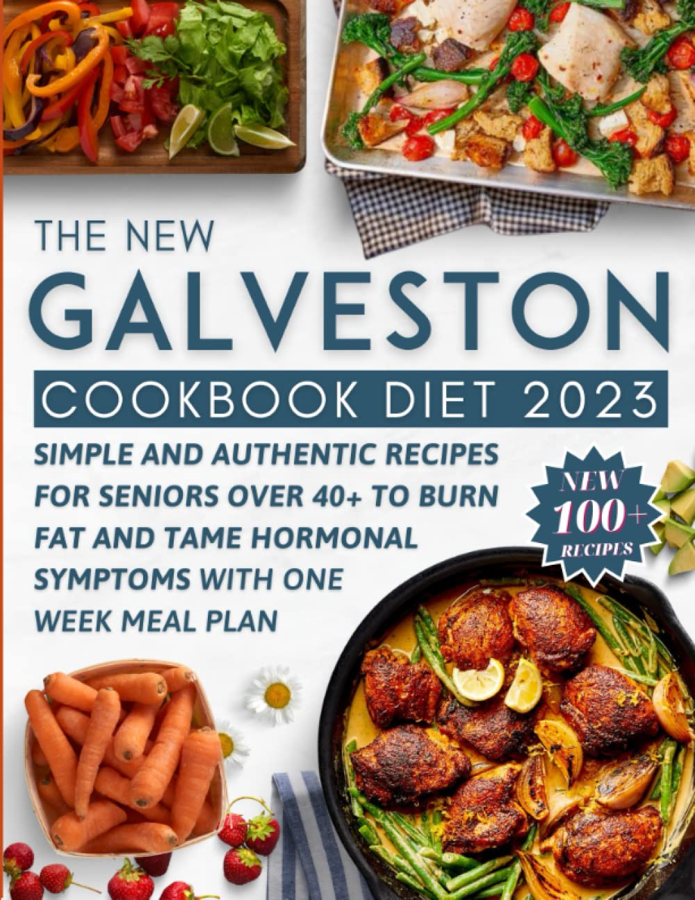 The New Galveston Cookbook Diet 2023 Simple and Authentic Recipes for