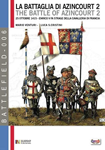 La battaglia di Azincourt 2 25 Ottobre 1415 Enrico V fa strage della