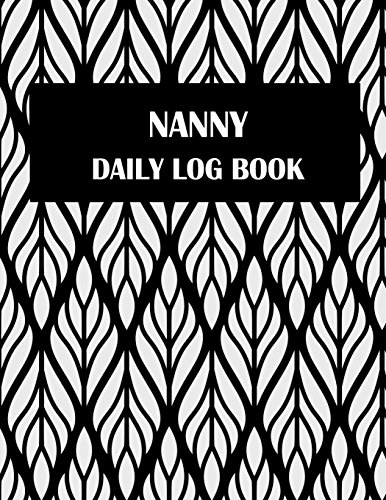 Nanny Daily Log Book: Nanny Journal,Kids Record, Kids Healthy ...