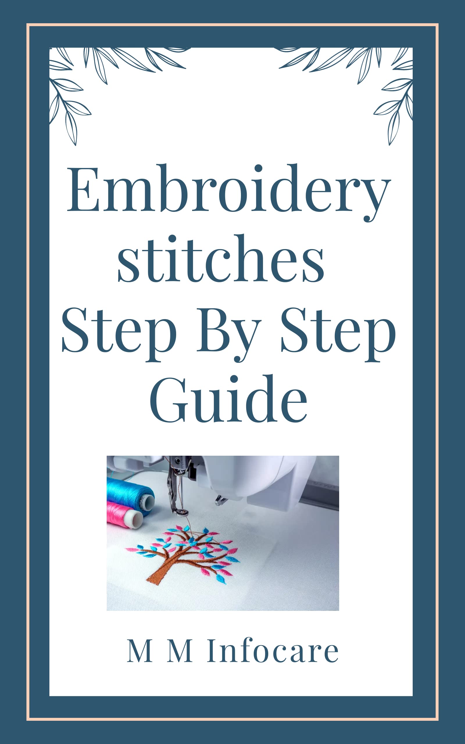 Embroidery stitches Step By Step Guide by Mansoor Muallim Goodreads