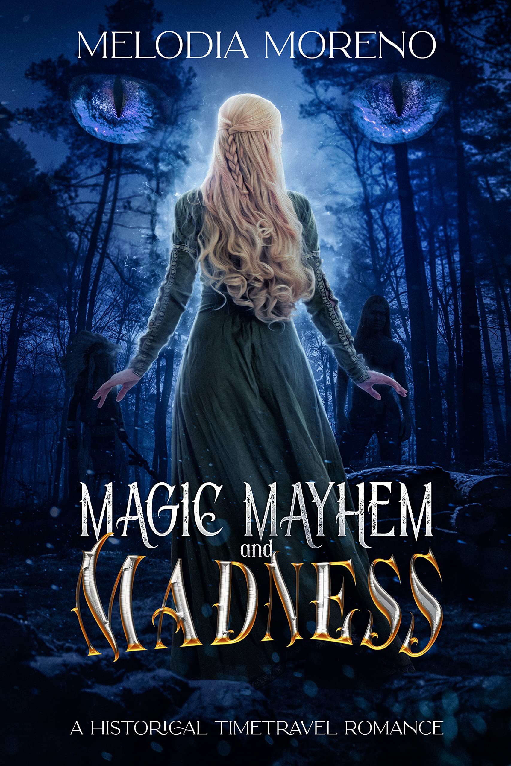 Magic Mayhem and Madness: A Historical Time travel Romance (Love Limits of Time Book 1)