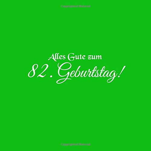 Alles Gute zum 82 Geburtstag Gästebuch zum 82 jahre Geburtstag Gäste