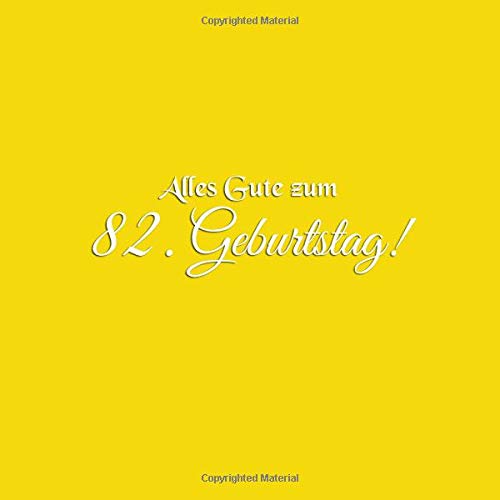 Alles Gute zum 82 Geburtstag Gästebuch zum 82 jahre Geburtstag Gäste