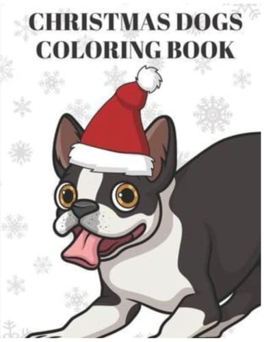 CHRISTMAS dogs coloring book: Anxiety dogs Coloring Books For Adults