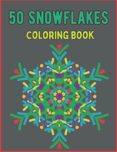50 Snowflakes Coloring Book: Christmas Holidays and the Winter Season ...
