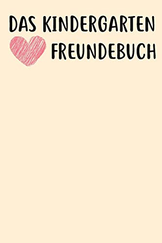 Das Kindergarten Freundebuch: Das Freundebuch für Kindergarten für