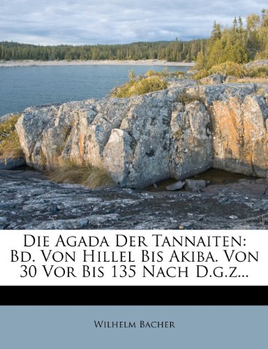 Die Agada Der Tannaiten Von Hillel Bis Akiba By Wilhelm Bacher 