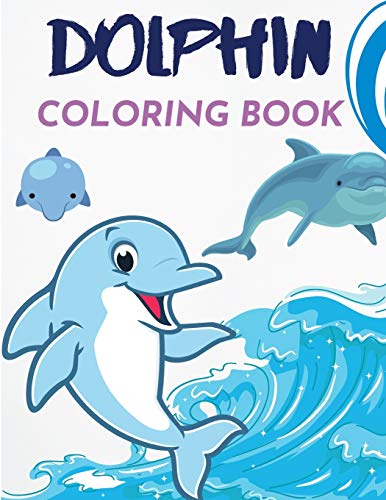 Dolphin Coloring Book: Dolphins Colouring for Children - Coloring Book