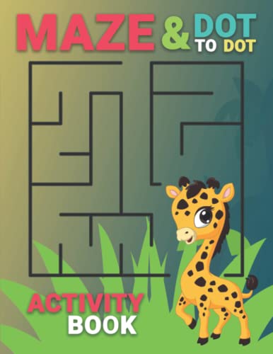 Mazes and Dot to Dots: Activity Book for Kids With Mazes and Dot to ...