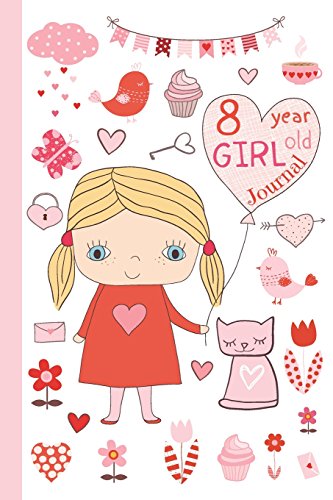 8 Year Old Girl Journal: Happy Birthday Notebook Wide Ruled and Blank ...