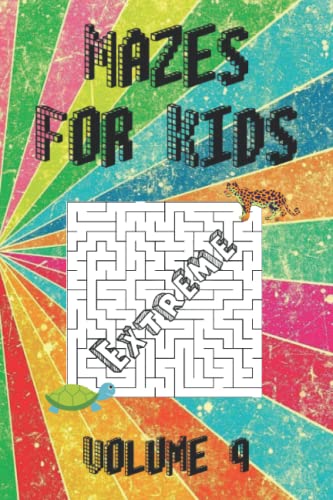 Extreme Mazes For Kids: 100 Large Print Mazes For All Ages.: Volume 9 ...