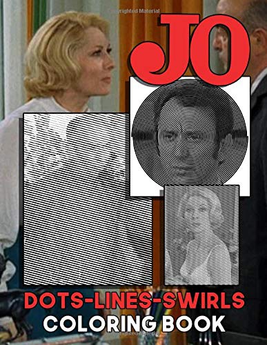 Jo Dots Lines Swirls Coloring Book: The Ultimate Creative Jo Adult