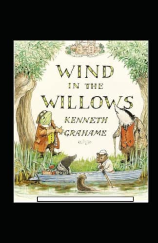 The Wind in the Willows Annotated by Kenneth Grahame | Goodreads