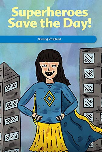 Superheroes Save the Day!: Solving Problems by Mitchell Allen | Goodreads