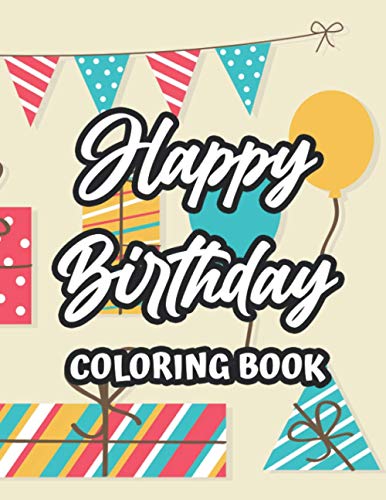 Happy Birthday Coloring Book: Toddlers Birthday-Themed Coloring Book