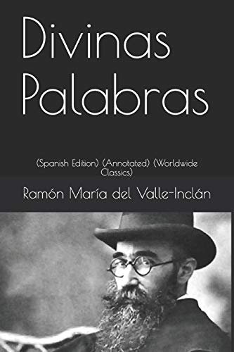 Divinas Palabras (Spanish Edition) (Annotated) by Ramón María del