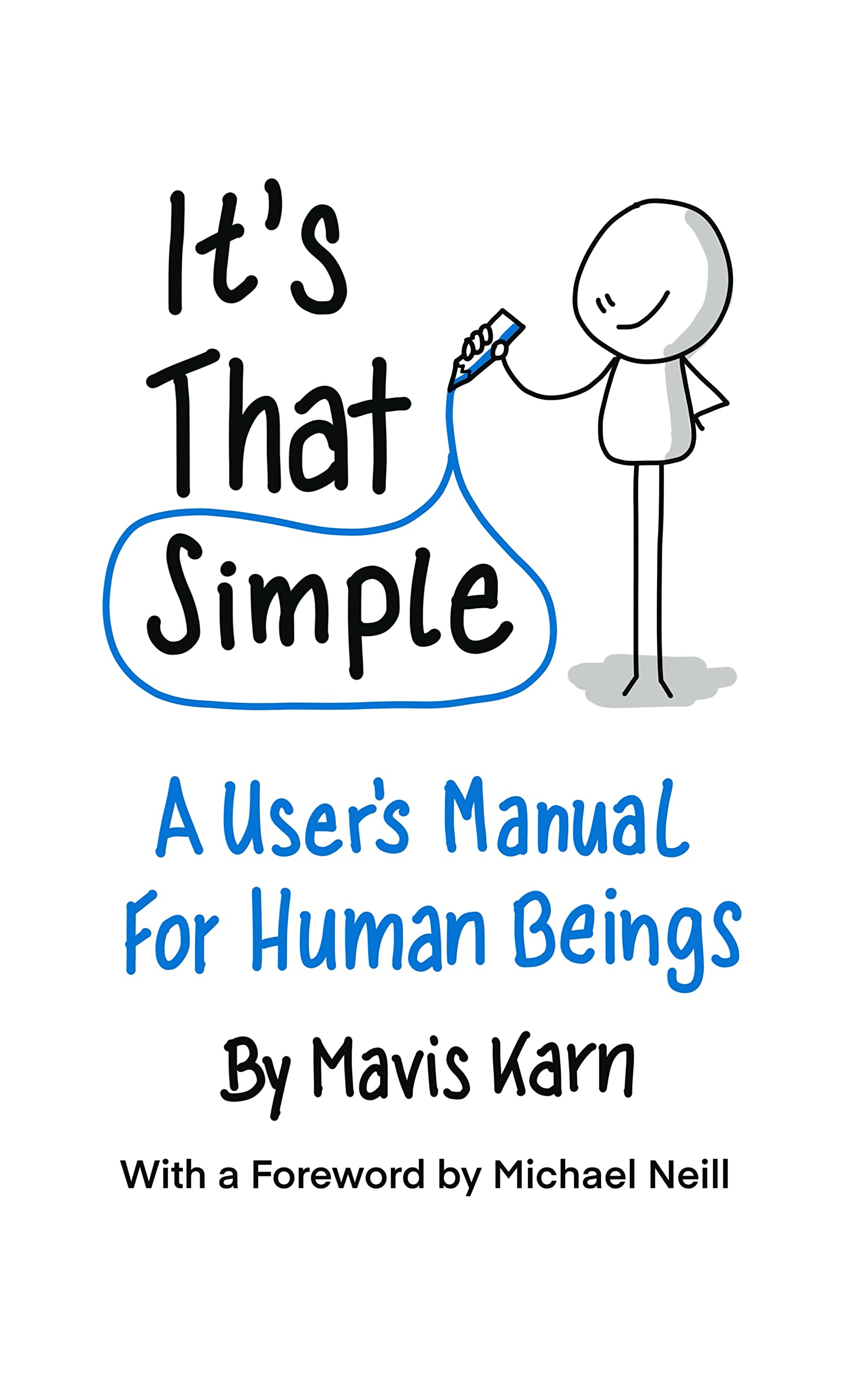 It's That Simple: A User's Manual for Human Beings