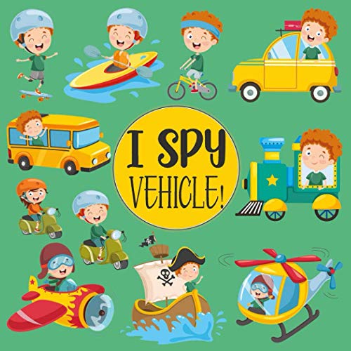 I Spy Vehicle!: A Fun Guessing Picture Game For Kids Aged 4-6| An ...
