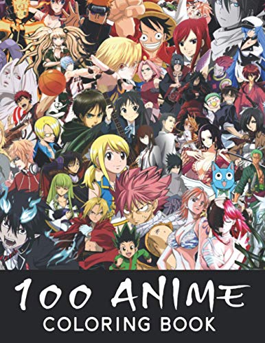 100 Anime Coloring Book: Coloring Book For Kids, Adults, Teens, Man ...