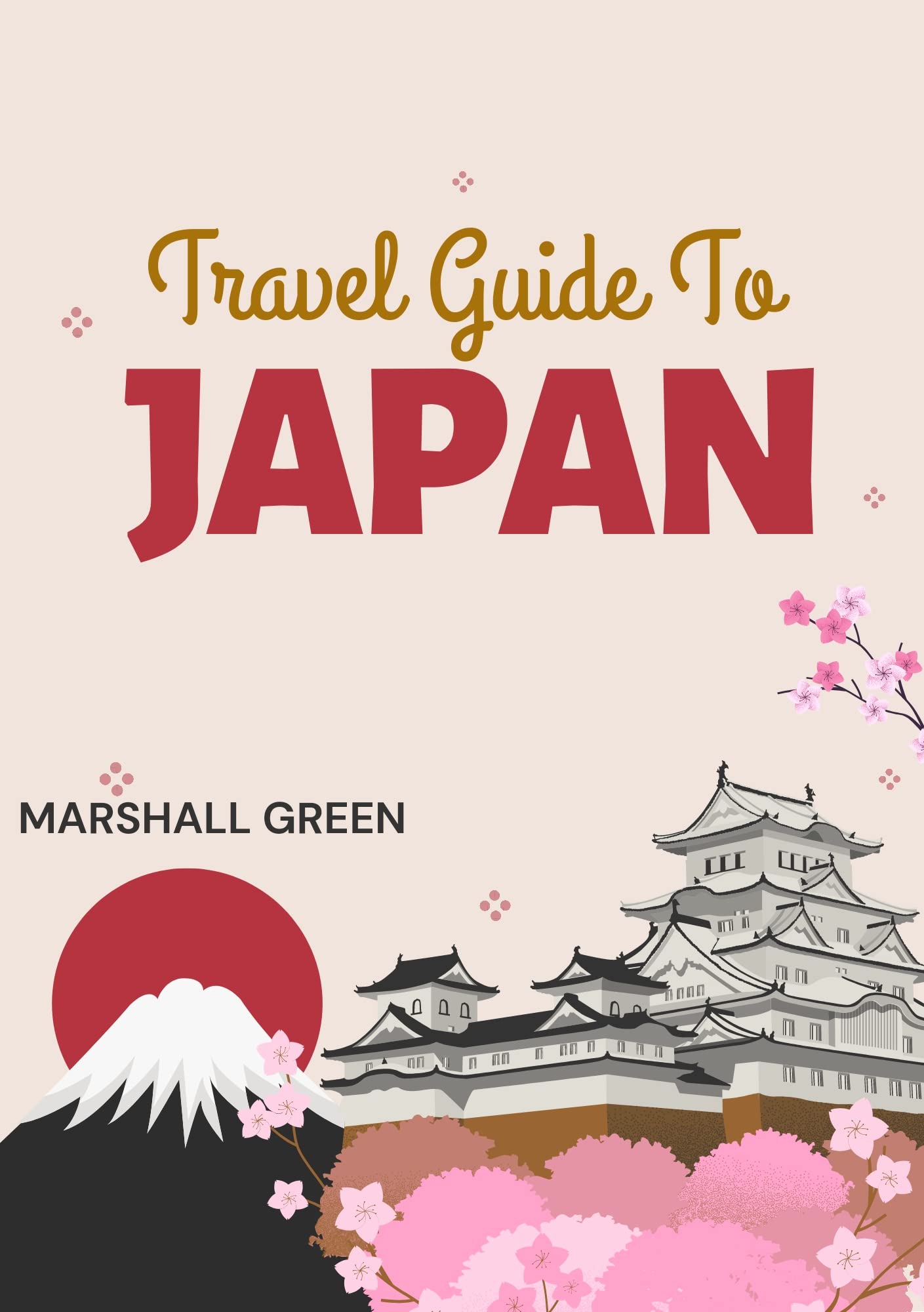 Travel Guide To Japan The Ultimate Book of Japanese Culture, Places