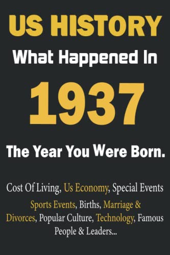 What Happened In US History 1937 The Year You Were Born: Back In 1937 ...
