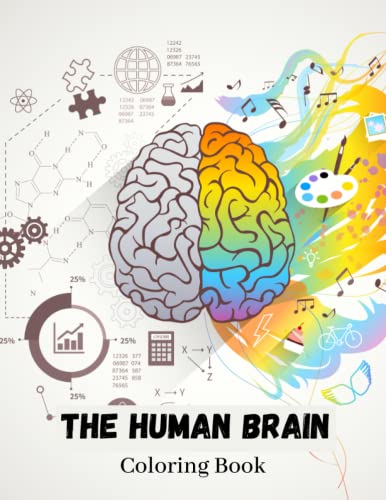 The Human Brain Coloring Book: A Helpful Book and Fun Way to Learn
