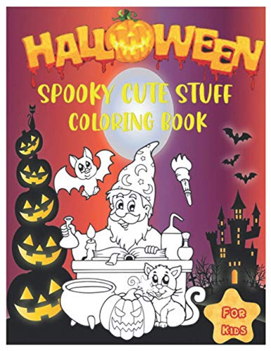 HALLOWEEN SPOOKY CUTE STUFF COLORING BOOK: A fun Collection of Ghosts