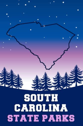 List of South Carolina State Parks Journal of South Carolina State